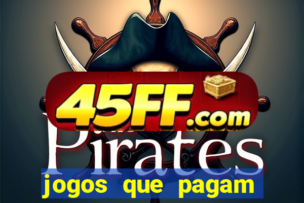 jogos que pagam dinheiro de verdade via pix